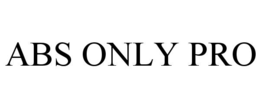 ABS ONLY PRO trademark