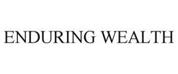 ENDURING WEALTH trademark