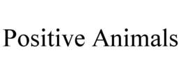 POSITIVE ANIMALS trademark