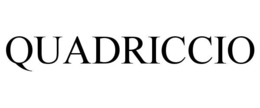 QUADRICCIO trademark