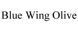 BLUE WING OLIVE trademark