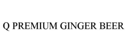 Q PREMIUM GINGER BEER trademark