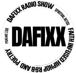 DAFIXX DA FIXX RADIO SHOW SPIRITUAL DETOX FAITH INFUSED HIPHOP R&B AND POETRY PSALMS 150 trademark