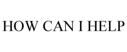 HOW CAN I HELP trademark