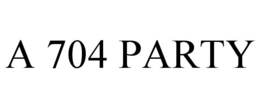A 704 PARTY trademark