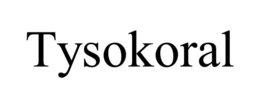 TYSOKORAL trademark
