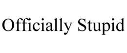 OFFICIALLY STUPID trademark