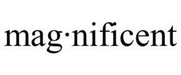 MAG·NIFICENT trademark