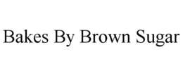 BAKES BY BROWN SUGAR trademark