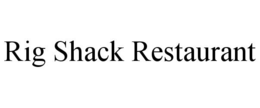 RIG SHACK RESTAURANT trademark