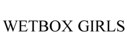 WETBOX GIRLS trademark
