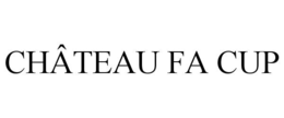 CHÂTEAU FA CUP trademark