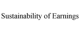 SUSTAINABILITY OF EARNINGS trademark