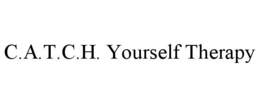 C.A.T.C.H. YOURSELF THERAPY trademark