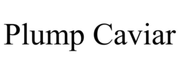 PLUMP CAVIAR trademark