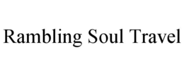 RAMBLING SOUL TRAVEL trademark