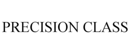 PRECISION CLASS trademark