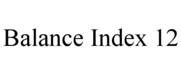 BALANCE INDEX 12 trademark