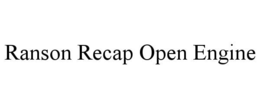 RANSON RECAP OPEN ENGINE trademark