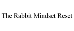 THE RABBIT MINDSET RESET trademark