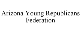 ARIZONA YOUNG REPUBLICANS FEDERATION trademark
