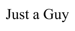 JUST A GUY trademark