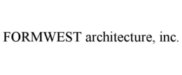 FORMWEST ARCHITECTURE, INC. trademark