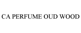 CA PERFUME OUD WOOD trademark