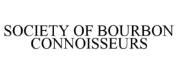 SOCIETY OF BOURBON CONNOISSEURS trademark