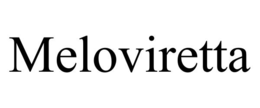 MELOVIRETTA trademark