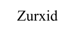 ZURXID trademark