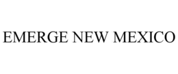 EMERGE NEW MEXICO trademark