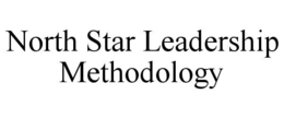 NORTH STAR LEADERSHIP METHODOLOGY trademark