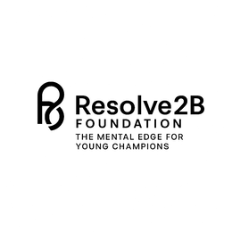 R2B RESOLVE2B FOUNDATION THE MENTAL EDGE FOR YOUNG CHAMPIONS trademark