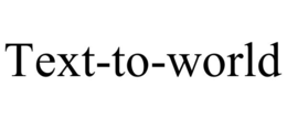 TEXT-TO-WORLD trademark