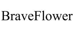 BRAVEFLOWER trademark