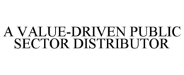 A VALUE-DRIVEN PUBLIC SECTOR DISTRIBUTOR trademark