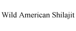 WILD AMERICAN SHILAJIT trademark
