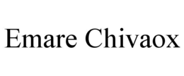 EMARE CHIVAOX trademark