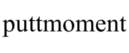 PUTTMOMENT trademark