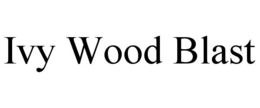 IVY WOOD BLAST trademark