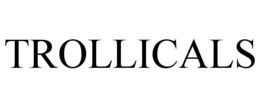 TROLLICALS trademark