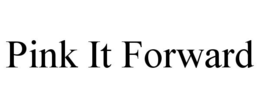 PINK IT FORWARD trademark