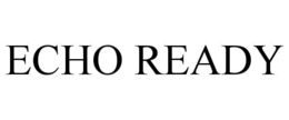 ECHO READY trademark