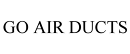 GO AIR DUCTS trademark