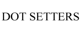 DOT SETTERS trademark