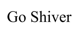 GO SHIVER trademark