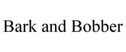 BARK AND BOBBER trademark