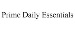 PRIME DAILY ESSENTIALS trademark