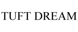 TUFT DREAM trademark